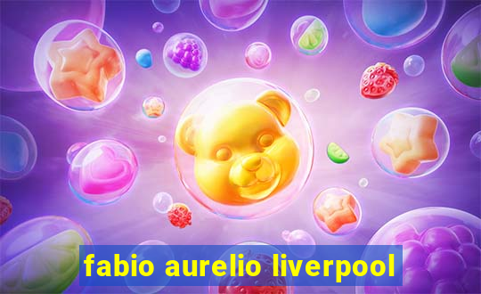 fabio aurelio liverpool